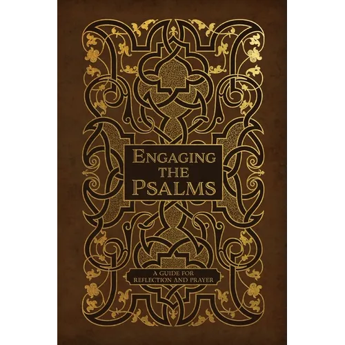 Engaging the Psalms: A Guide for Reflection and Prayer - Paperback