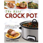The Keto Crockpot: Simple Delicious Ketogenic Crock Pot Recipes To Help You Lose Weight Fast - Paperback
