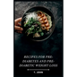 Recipes for Pre-diabetes and Pre-diabetic Weight Loss - Paperback