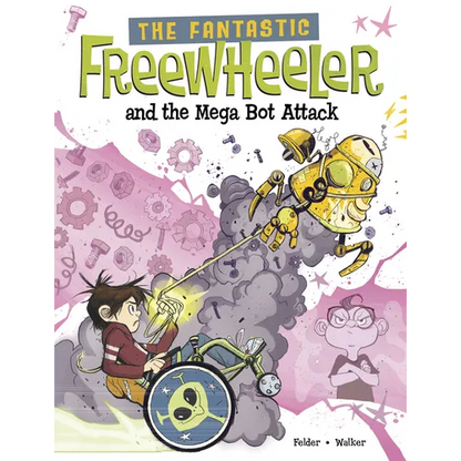 The Fantastic Freewheeler and the Mega Bot Attack: A Graphic Novel - Hardcover