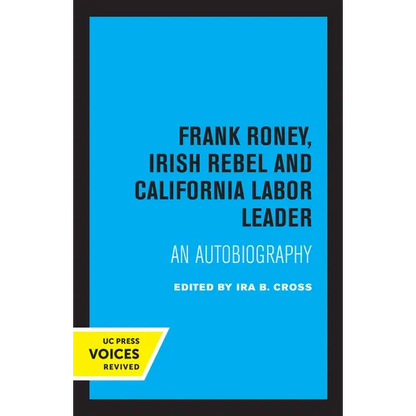 Frank Roney, Irish Rebel and California Labor Leader: An Autobiography - Paperback