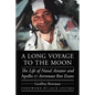 A Long Voyage to the Moon: The Life of Naval Aviator and Apollo 17 Astronaut Ron Evans - Hardcover