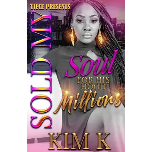 Sold My Soul For HIs Hood Millions - Paperback