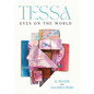 Tessa: Eyes on the World - Hardcover
