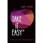 Take it Easy: And More Tips for the Dedicated Improviser - Paperback