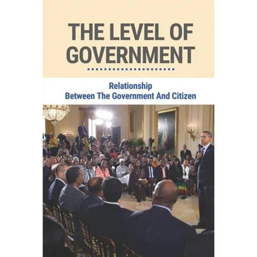 The Level Of Government: Relationship Between The Government And Citizen: The Story Of Fbi Deception - Paperback