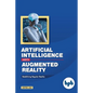 Artificial Intelligence Meets Augmented Reality: Redefining Regular Reality - Paperback