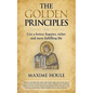 The Golden Principles: Live a better, happier, richer and more fulfilling life - Paperback