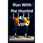 Run With the Hunted 4: VIP - Paperback