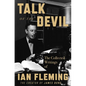 Talk of the Devil: The Collected Writings of Ian Fleming - Hardcover