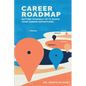 Career Roadmap: Setting Yourself Up to Reach Your Career Aspirations - Paperback