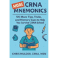 MORE CRNA Mnemonics: 125 MORE Tips, Tricks, and Memory Cues to Help You Kick-Ass in CRNA School - Paperback
