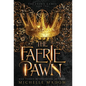 The Faerie Pawn - Hardcover