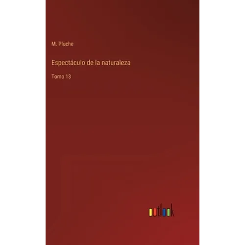 Espectáculo de la naturaleza: Tomo 13 - Hardcover