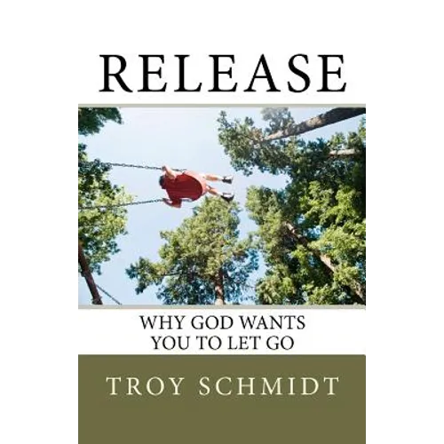Release: Why God wants you to let go - Paperback