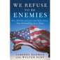 We Refuse to Be Enemies: How Muslims and Jews Can Make Peace, One Friendship at a Time - Hardcover