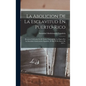 La Abolicion De La Esclavitud En Puerto-rico: Reunion Celebrada En El Teatro Nacional De La Ópera Por La Sociedad Abolicionista Española, El Dia 23 De - Hardcover