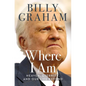 Where I Am: Heaven, Eternity, and Our Life Beyond - Hardcover