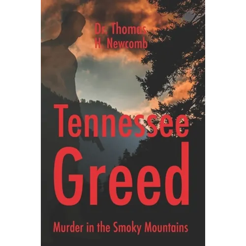 Tennessee Greed: Murder in the Smoky Mountains - Paperback