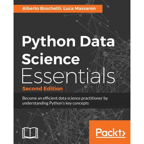 Python Data Science Essentials - Second Edition: Learn the fundamentals of Data Science with Python - Paperback