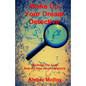 Wake Up Your Dream Detective: Breaking The Code Step-By-Step Dream Analysis - Paperback