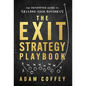 The Exit-Strategy Playbook: The Definitive Guide to Selling Your Business - Hardcover