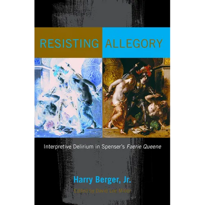 Resisting Allegory: Interpretive Delirium in Spenser's Faerie Queene - Hardcover