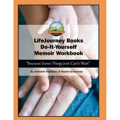 LifeJourney Book's Do-It-Yourself Memoir Workbook: Because Some Things Just Can't Wait - Paperback