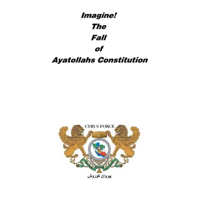 Imagine! The Fall of Ayatollahs Constitution - Paperback