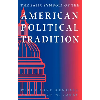 The Basic Symbols of the American Political Tradition - Paperback