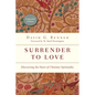 Surrender to Love: Discovering the Heart of Christian Spirituality - Paperback