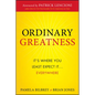 Ordinary Greatness: It's Where You Least Expect It ... Everywhere - Hardcover