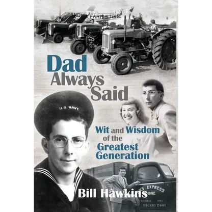 Dad Always Said: Wit and Wisdom of the Greatest Generation - Hardcover