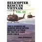 Helicopter Rescues Vietnam Volume III - Paperback
