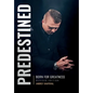 Predestined (Revised Edition): Born for Greatness - Hardcover
