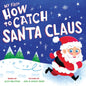 My First How to Catch Santa Claus - Board Book