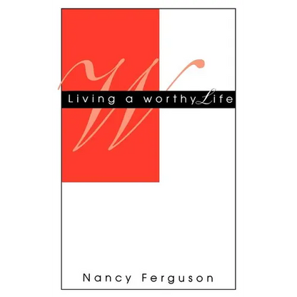 Living A Worthy Life - Paperback