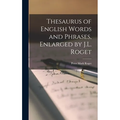 Thesaurus of English Words and Phrases, Enlarged by J.L. Roget - Hardcover