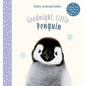 Goodnight, Little Penguin: A Board Book - Hardcover