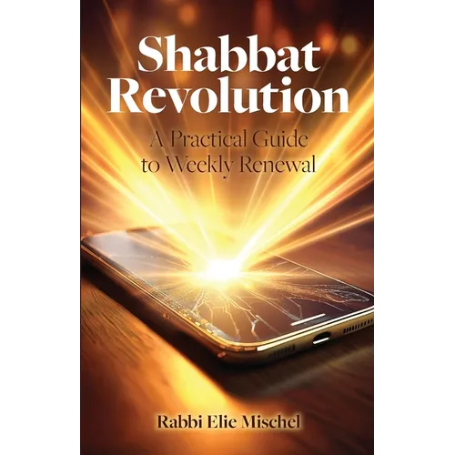 Shabbat Revolution: A Practical Guide to Weekly Renewal - Paperback
