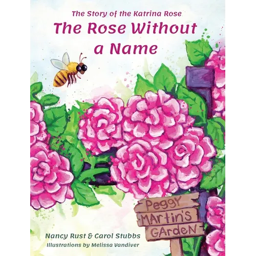 The Rose Without a Name: The Story of the Katrina Rose - Hardcover