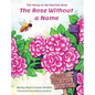 The Rose Without a Name: The Story of the Katrina Rose - Hardcover