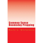 Common Sense Doomsday Prepping: Preparing for the Apocalypse, how do you do it? - Paperback