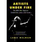 Artists Under Fire: The BDS War against Celebrities, Jews, and Israel - Hardcover