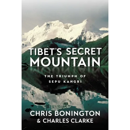 Tibet's Secret Mountain: The Triumph of Sepu Kangri - Paperback