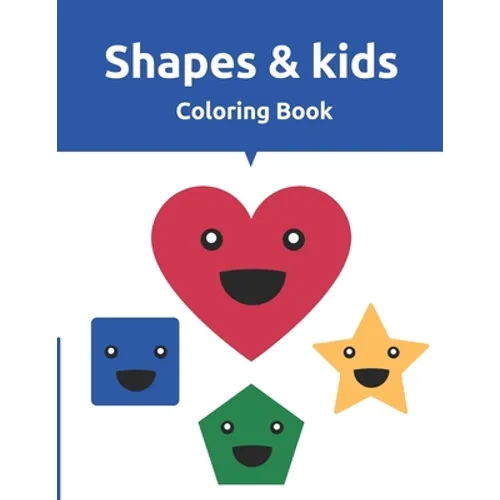 Shapes & Kids Coloring Book: Fun with Shapes, Colors, Big Activity Workbook for Toddlers & Kids Ages 2 - 8 years - Paperback