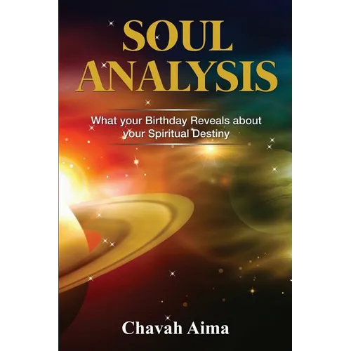 Soul Analysis: What Your Birthday Reveals about Your Spiritual Destiny - Paperback