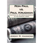 Ron Paul vs. Paul Krugman: Austrian vs. Keynesian economics in the financial crisis - Paperback