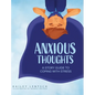 Anxious Thoughts: A Story Guide to Coping with Stress - Hardcover