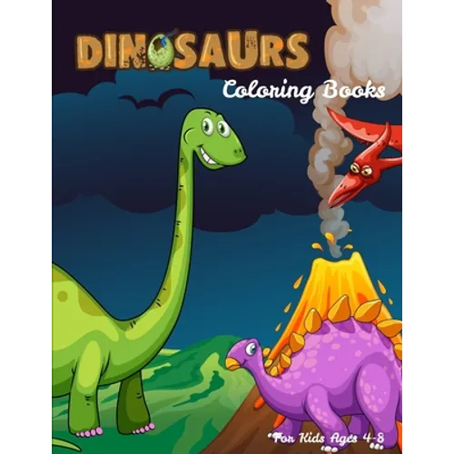 Dinosaurs Coloring Books For Kids Ages 4-8: Dinosaur Activity Book For Toddlers and Adult, childrens Books Animals Age 3-8 - Paperback
